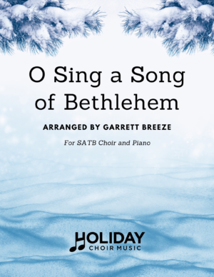 O Sing a Song of Bethlehem SATB